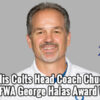Colts’ Chuck Pagano selected as PFWA 2013 George Halas Award winner 2013 George Halas Award Winner