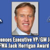 Denver Excecutive VP/GM John Elway selected as PFWA 2016 Jack Horrigan Award winner 2016 Jack Horrigan Award Winner